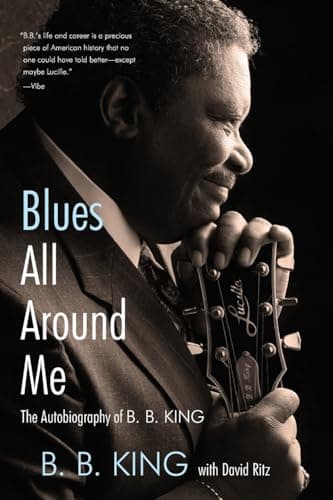 Blues All Around Me: The Autobiography of B.B. King by B.B. King and David Ritz