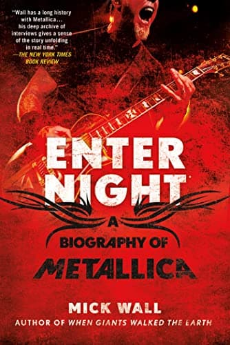 Enter Night: A Biography of Metallica by Mick Wall