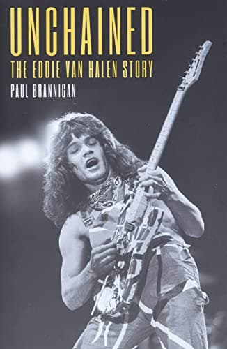 Unchained: The Eddie Van Halen Story by Paul Brannigan